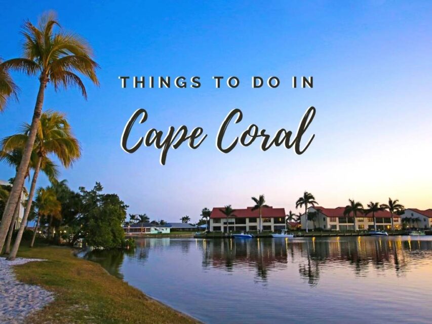 15 Best Things To Do In Cape Coral Florida 2024 Attraction