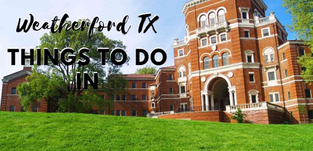 Best Things To Do In Weatherford TX August 2024 - Travel Crog