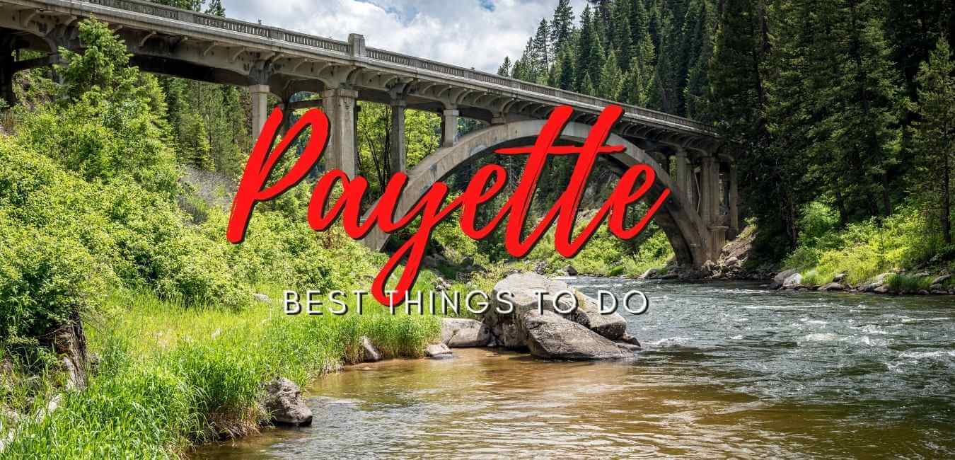 Things To Do In Payette Idaho