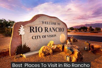 Best 9 Places To Visit In Rio Rancho