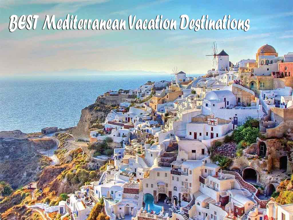 BEST Mediterranean Vacation Destinations