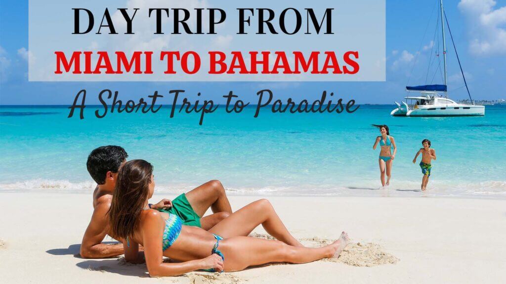 A Day Trip From Miami To Bahamas