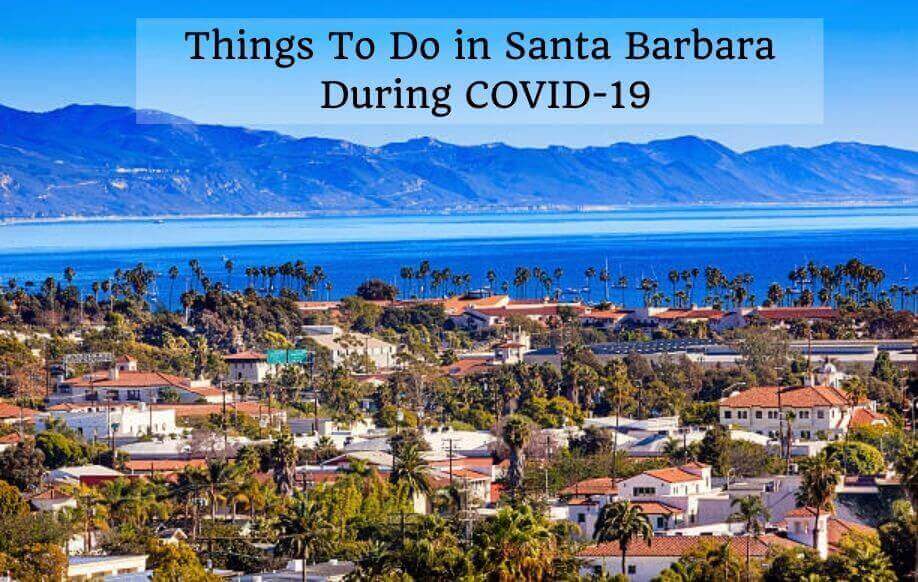 Things To Do In Santa Barbara During Covid