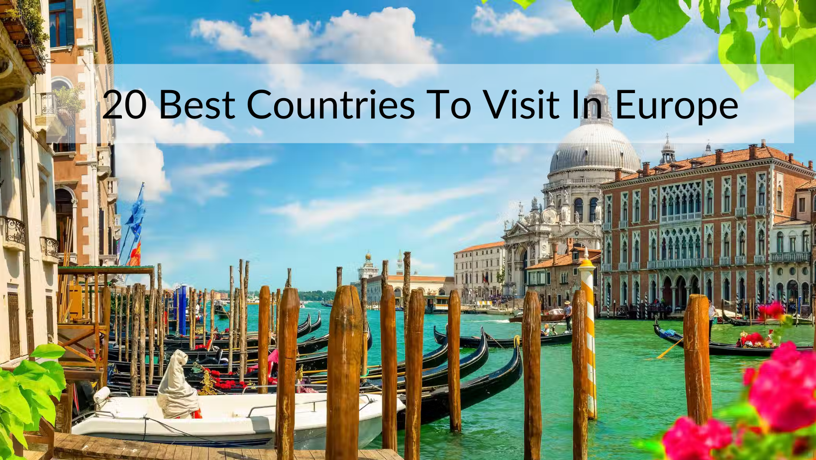 20 Best Countries To Visit In Europe – Best Places From My Europe Tour 2024