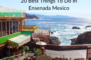 20 Best Things To Do In Ensenada Mexico