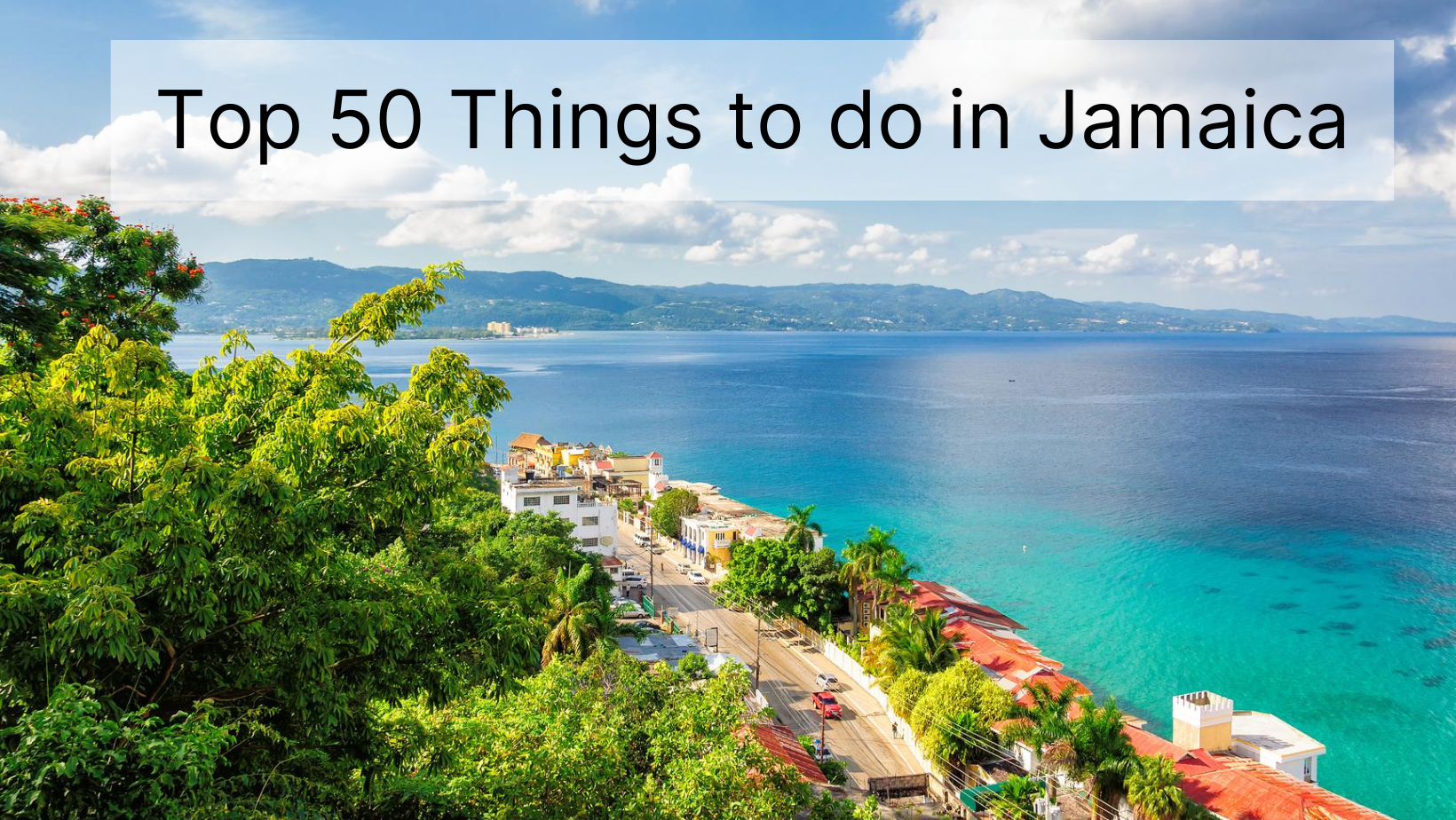 Top 50 Things To Do In Jamaica