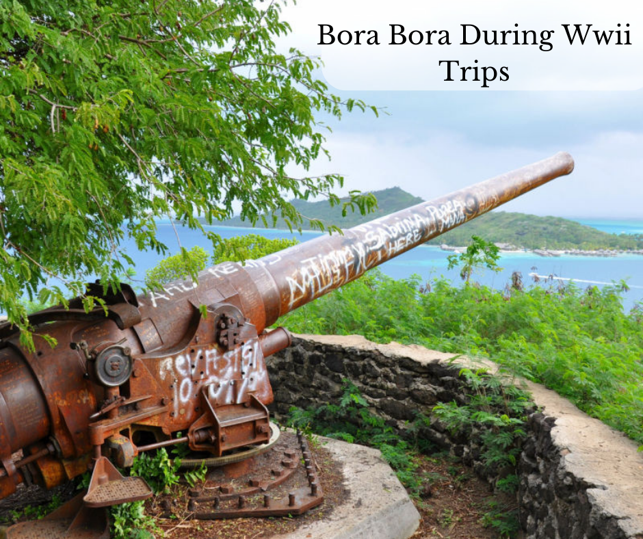 Bora Bora During Wwii Trips