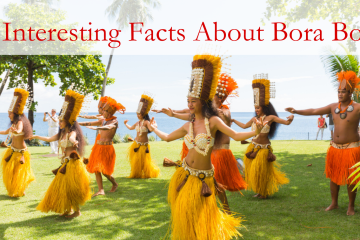 Interesting Facts About Bora Bora