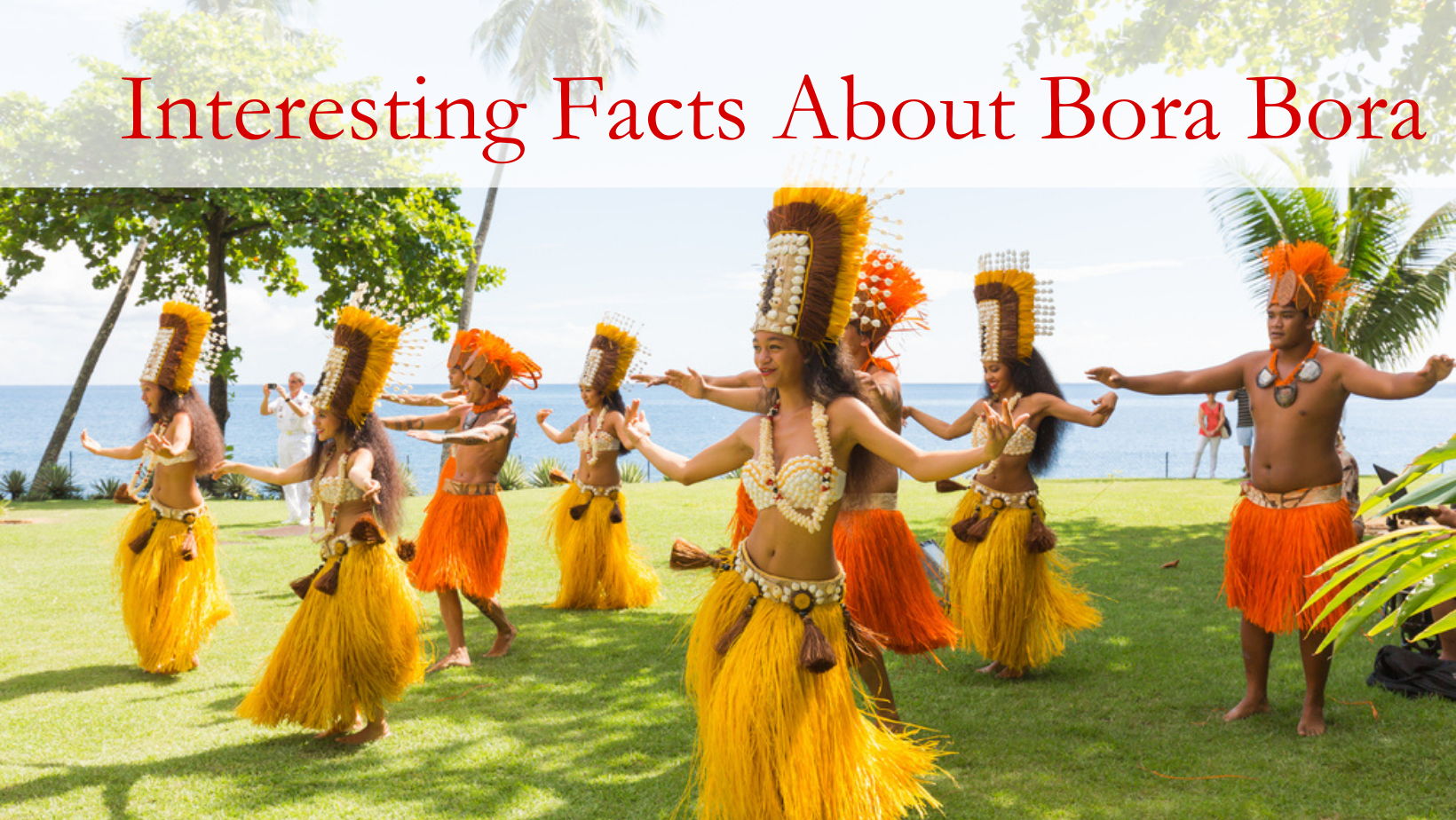 Bora Bora Facts: Interesting Facts About Bora Bora French Polynesia