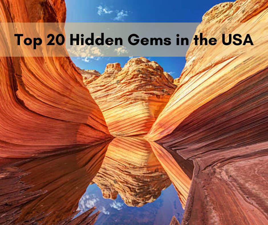 TOP 20 Hidden Gems in the USA For Your Next Adventure