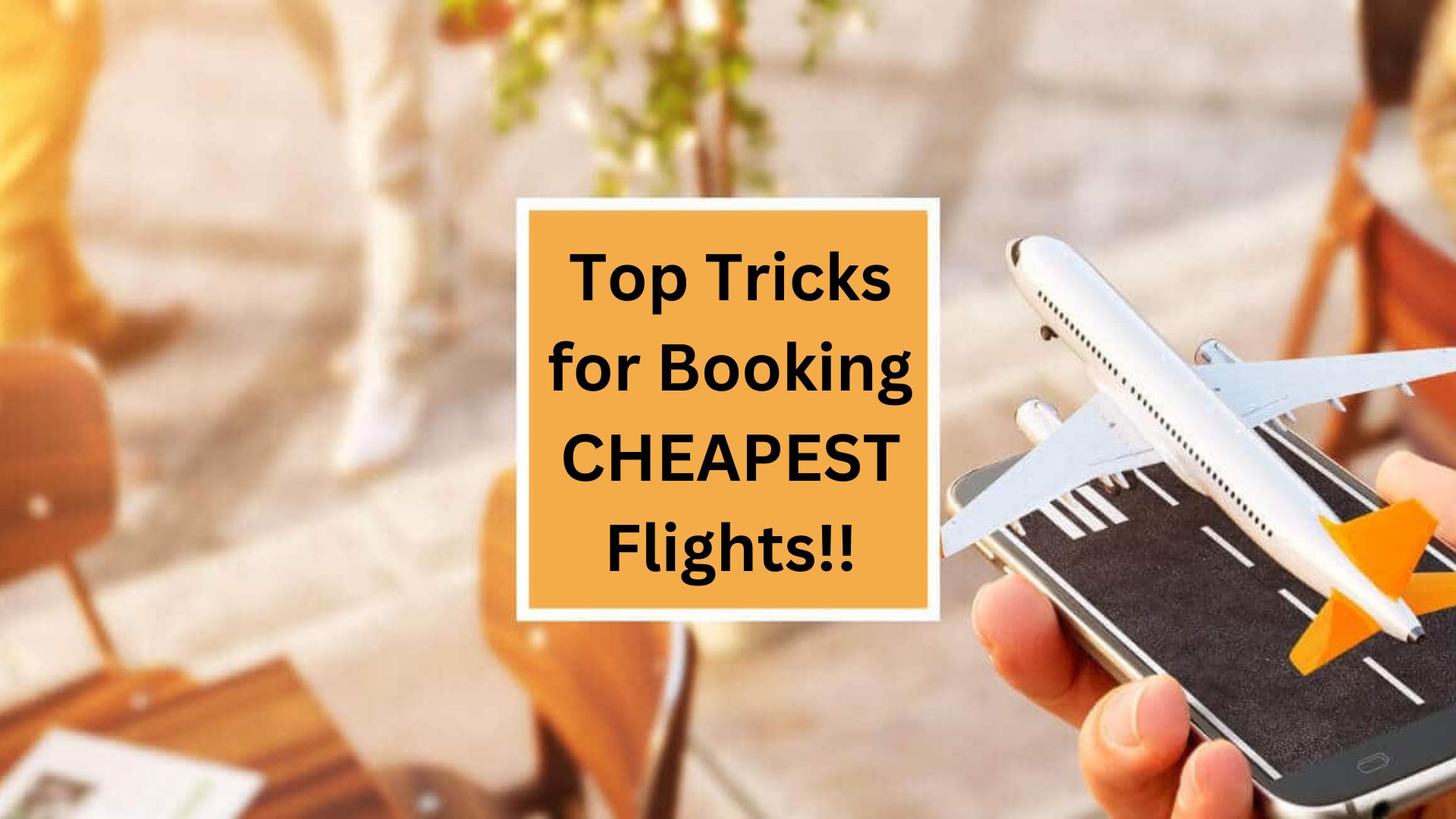 Top Tricks for Booking CHEAP Flights